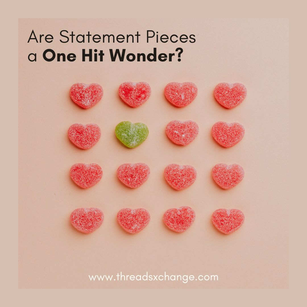 Are Statement Pieces a One Hit Wonder?